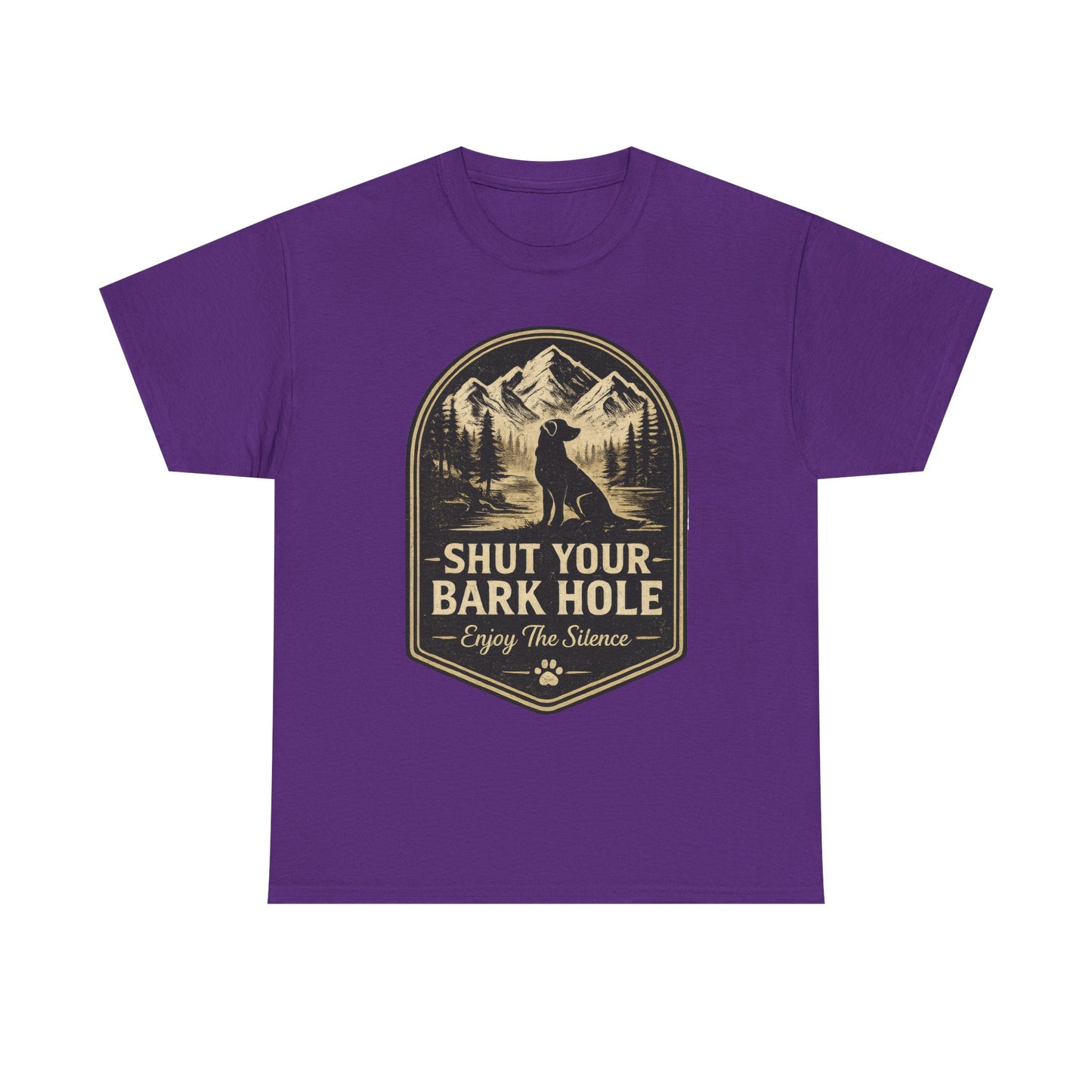 "Shut Your Bark Hole"T-Shirt