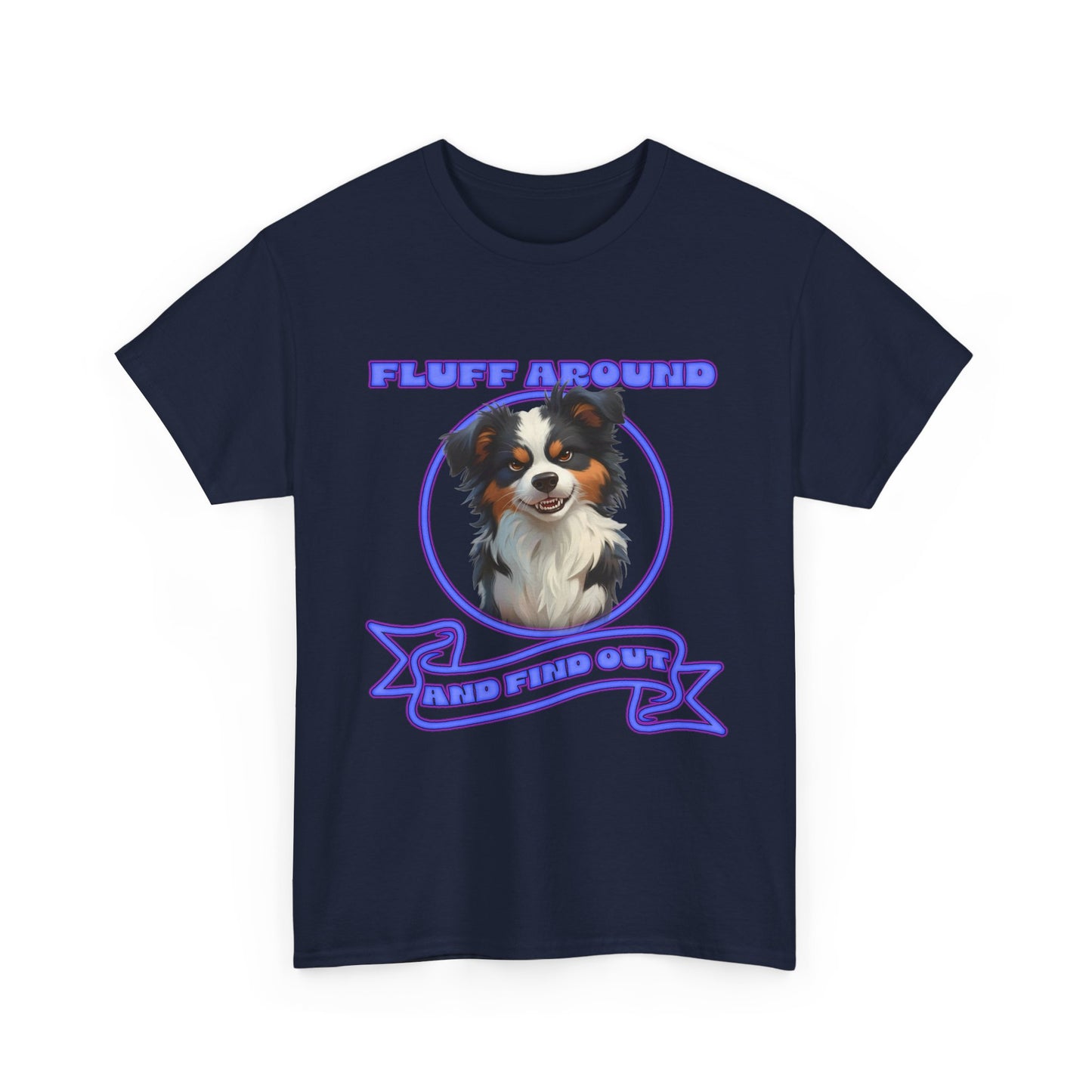 Fluff Around Aussie Dog T-Shirt — "Fluff Around, Graphic Tee