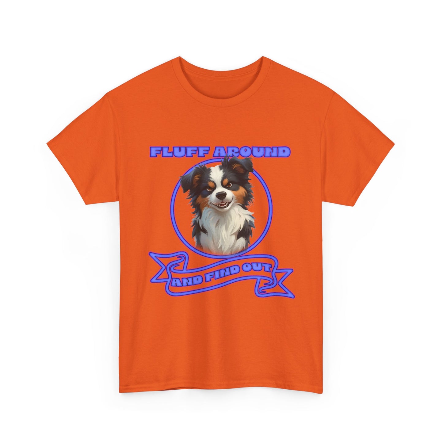 Fluff Around Aussie Dog T-Shirt — "Fluff Around, Graphic Tee