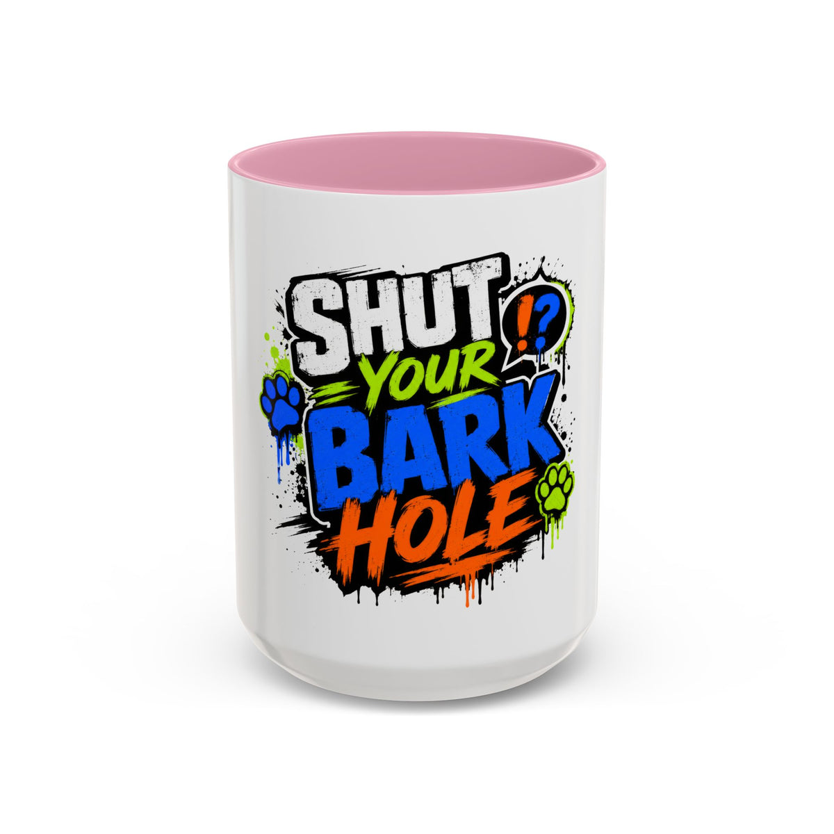 Shut Your Bark Hole Coffee Mug  (11oz/15oz)