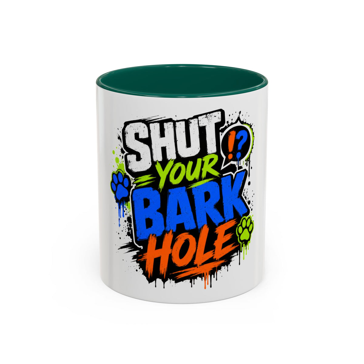 Shut Your Bark Hole Coffee Mug  (11oz/15oz)