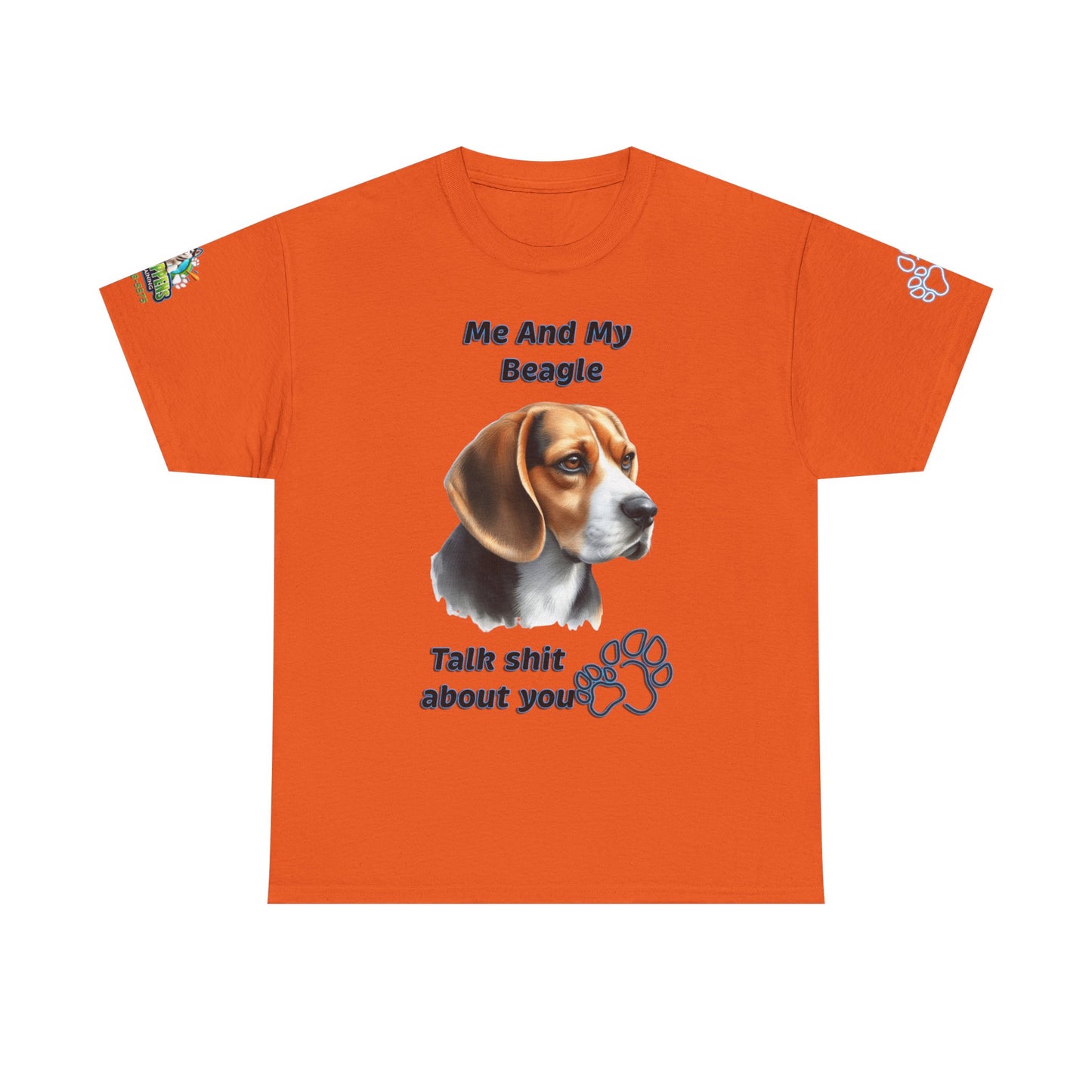 "Me And My Beagle Talk Shit About You"