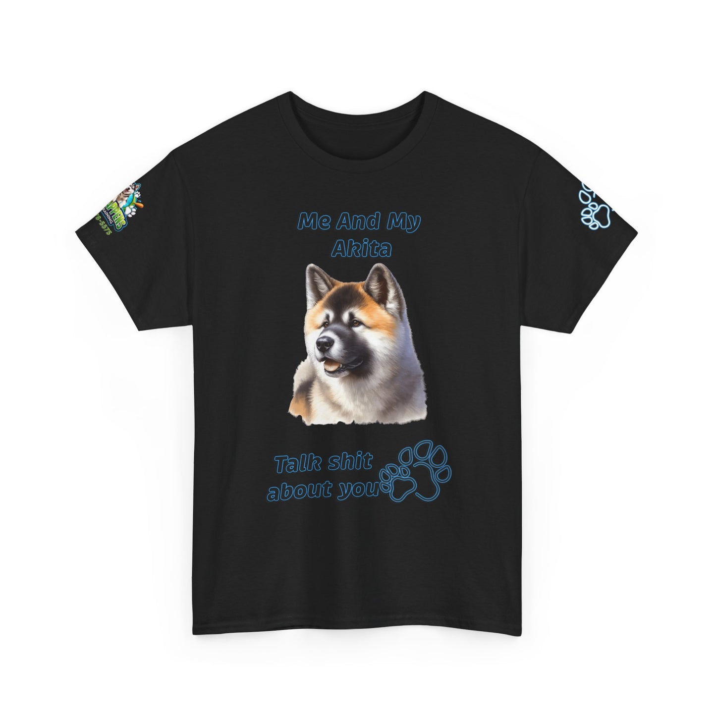 Me And My Akita T-Shirt — Funny "Talk Shit About You" Dog Lover Tee