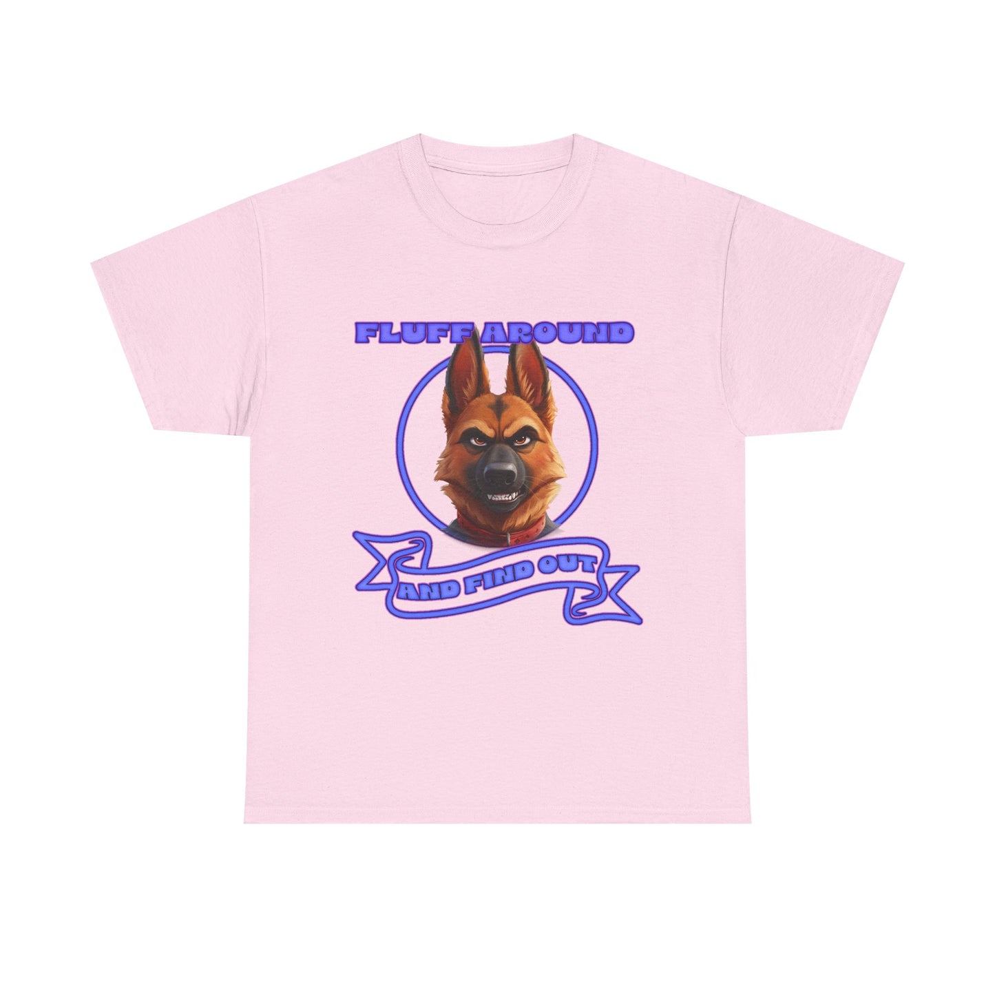 Dog Lover T‑Shirt — "Fluff Around, Mind Your Own" German Shepherd Graphic Tee