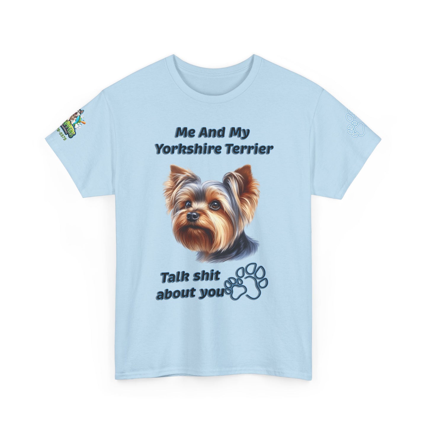 "Me And My Yorkshire Terrier Talk Shit About You"