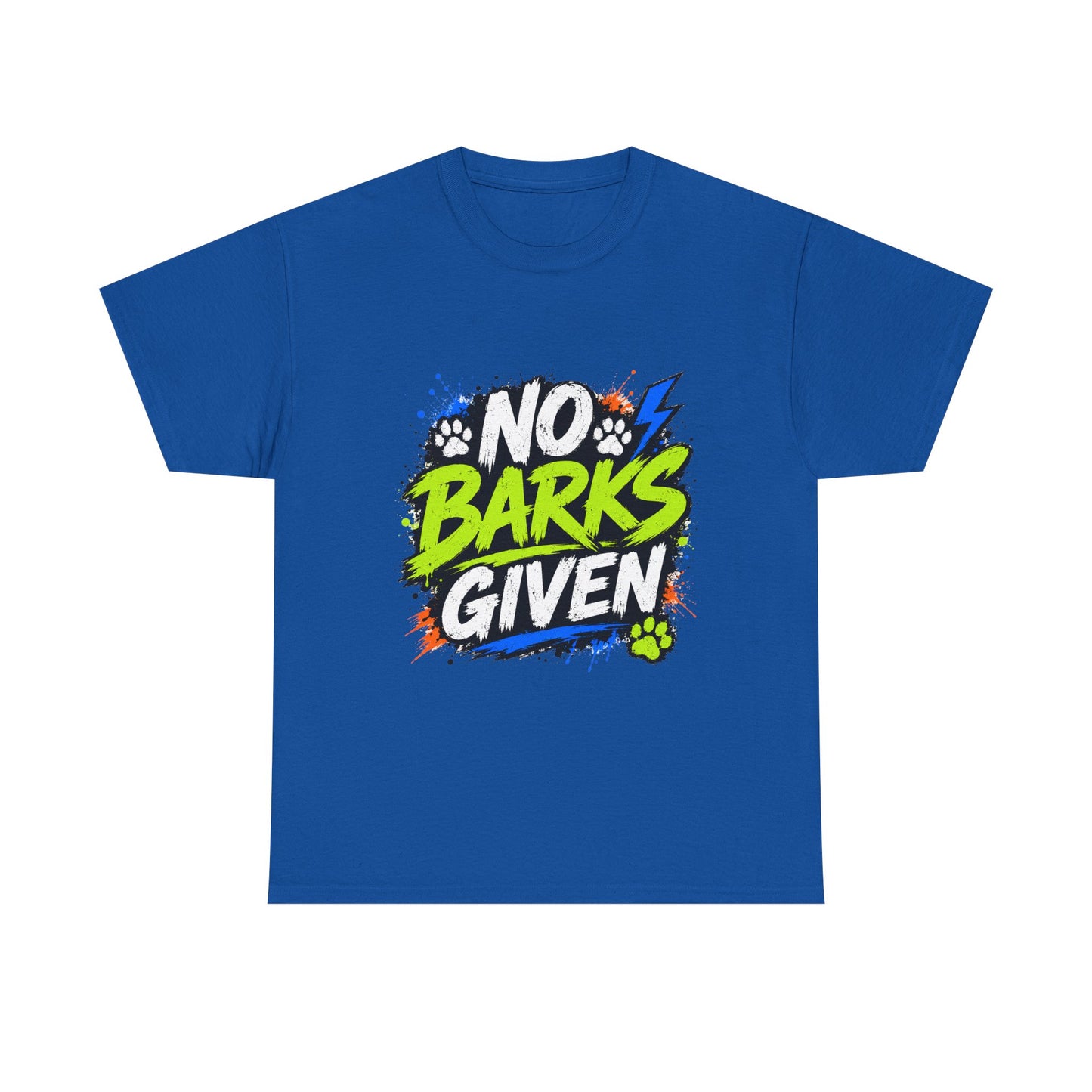 No Barks Given T-Shirt