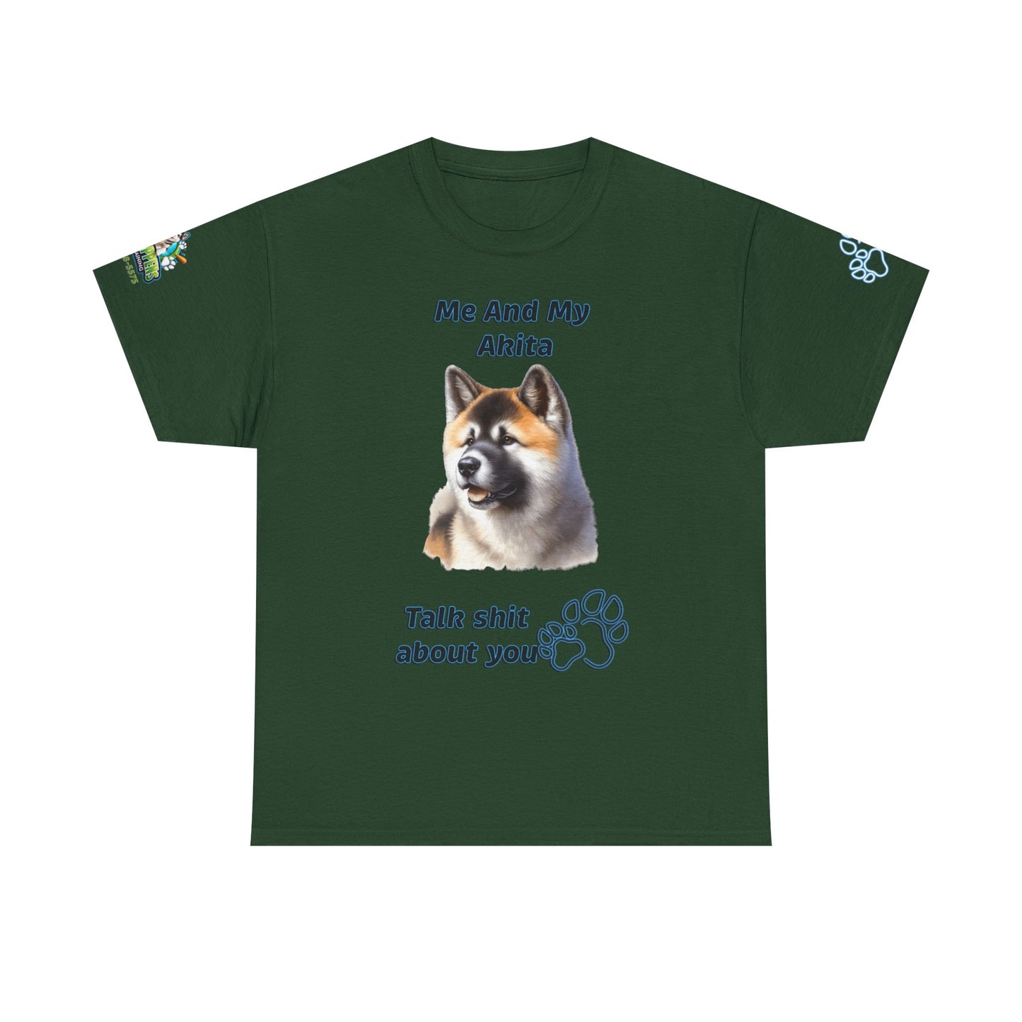 Me And My Akita T-Shirt — Funny "Talk Shit About You" Dog Lover Tee