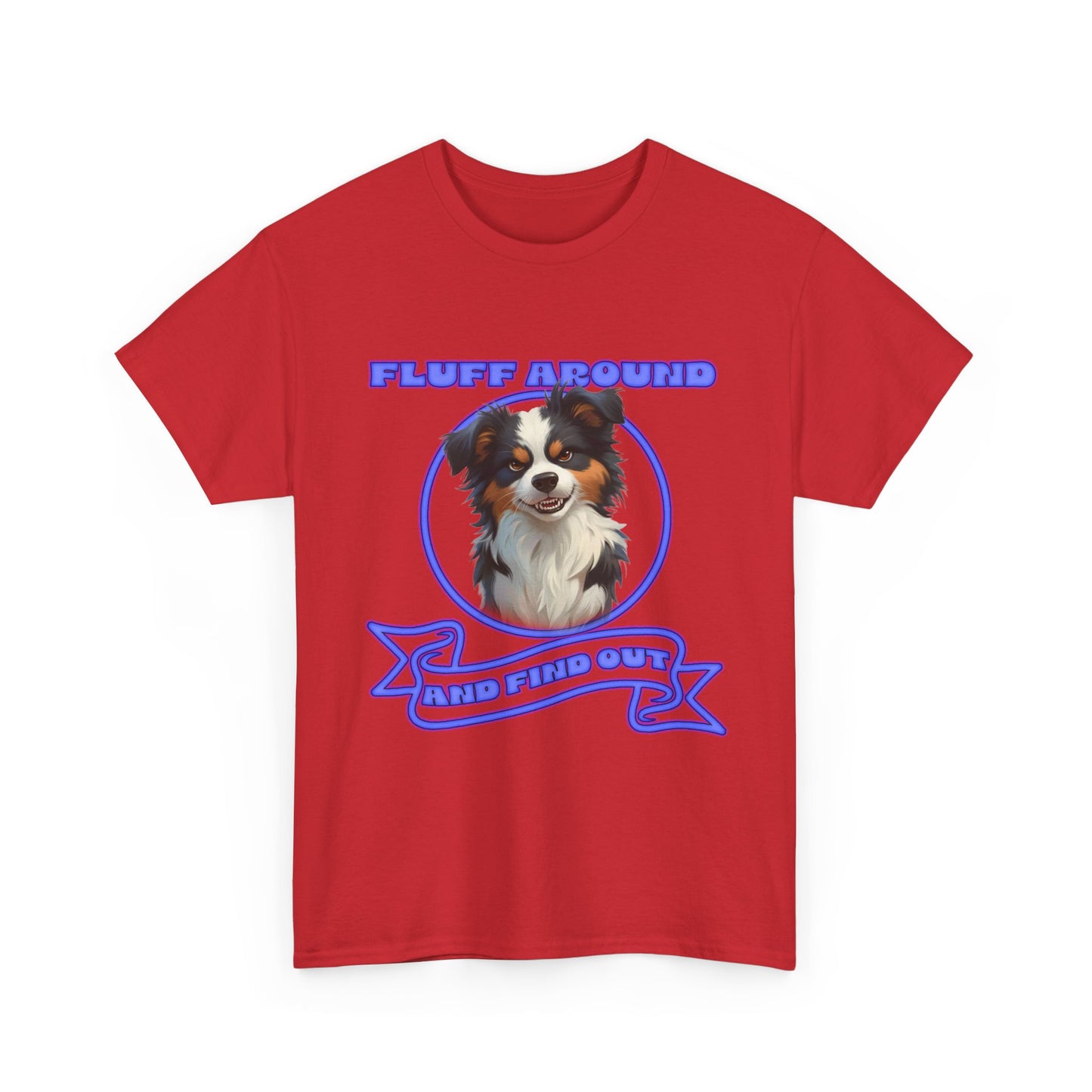 Fluff Around Aussie Dog T-Shirt — "Fluff Around, Graphic Tee