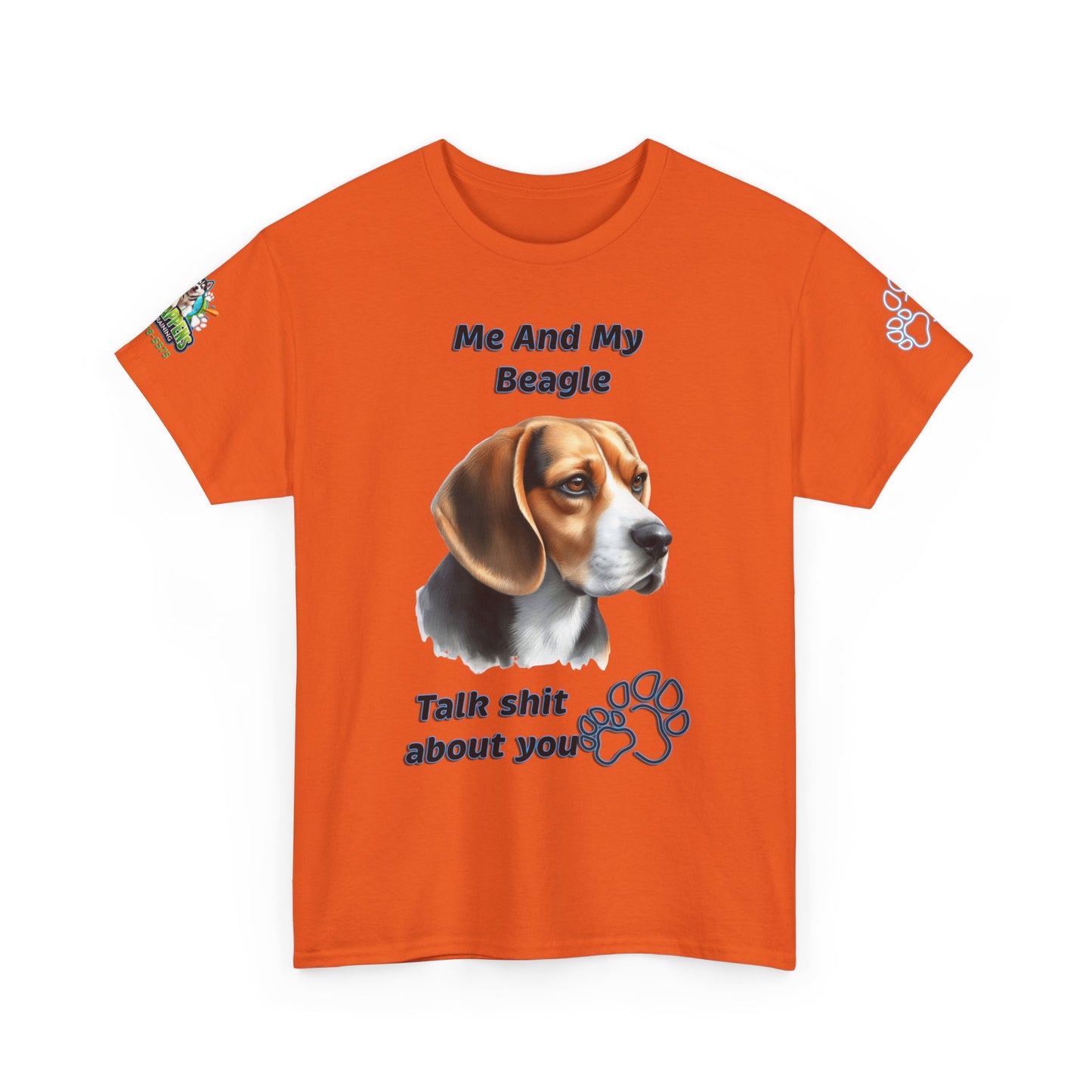 "Me And My Beagle Talk Shit About You"