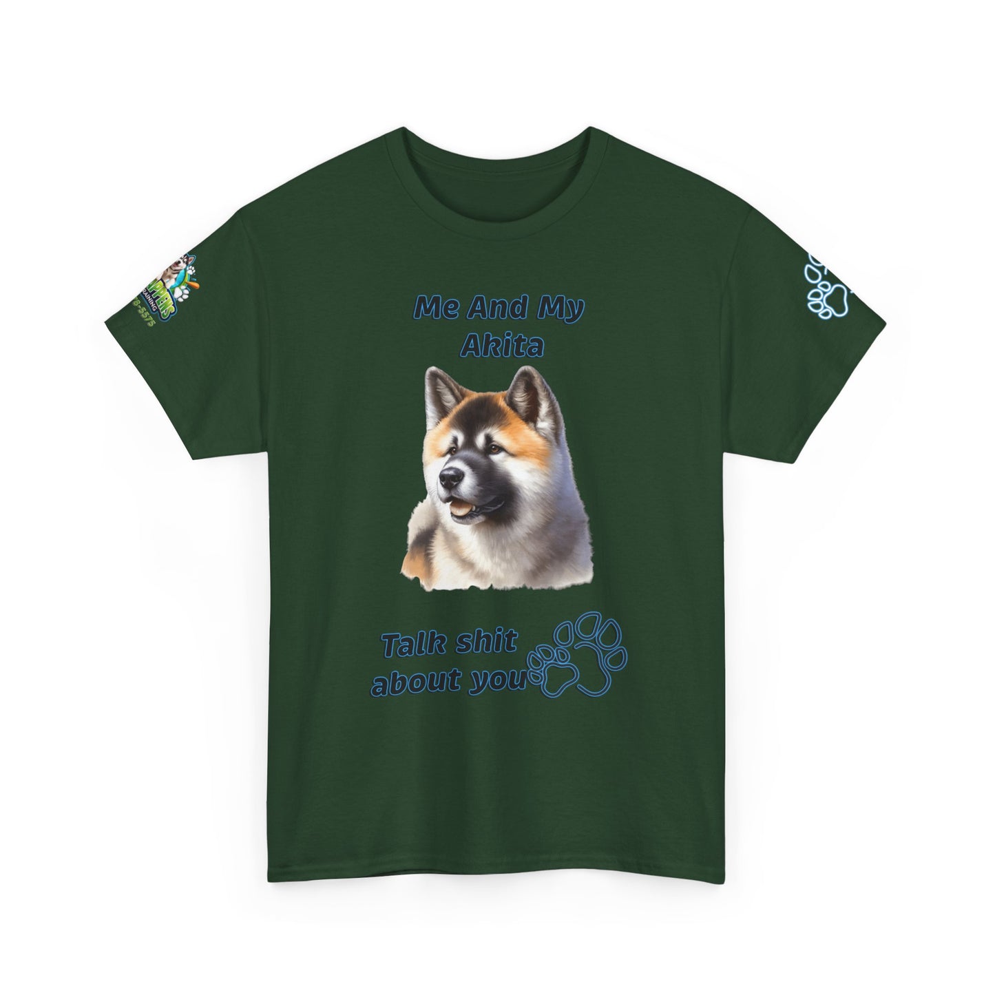 Me And My Akita T-Shirt — Funny "Talk Shit About You" Dog Lover Tee
