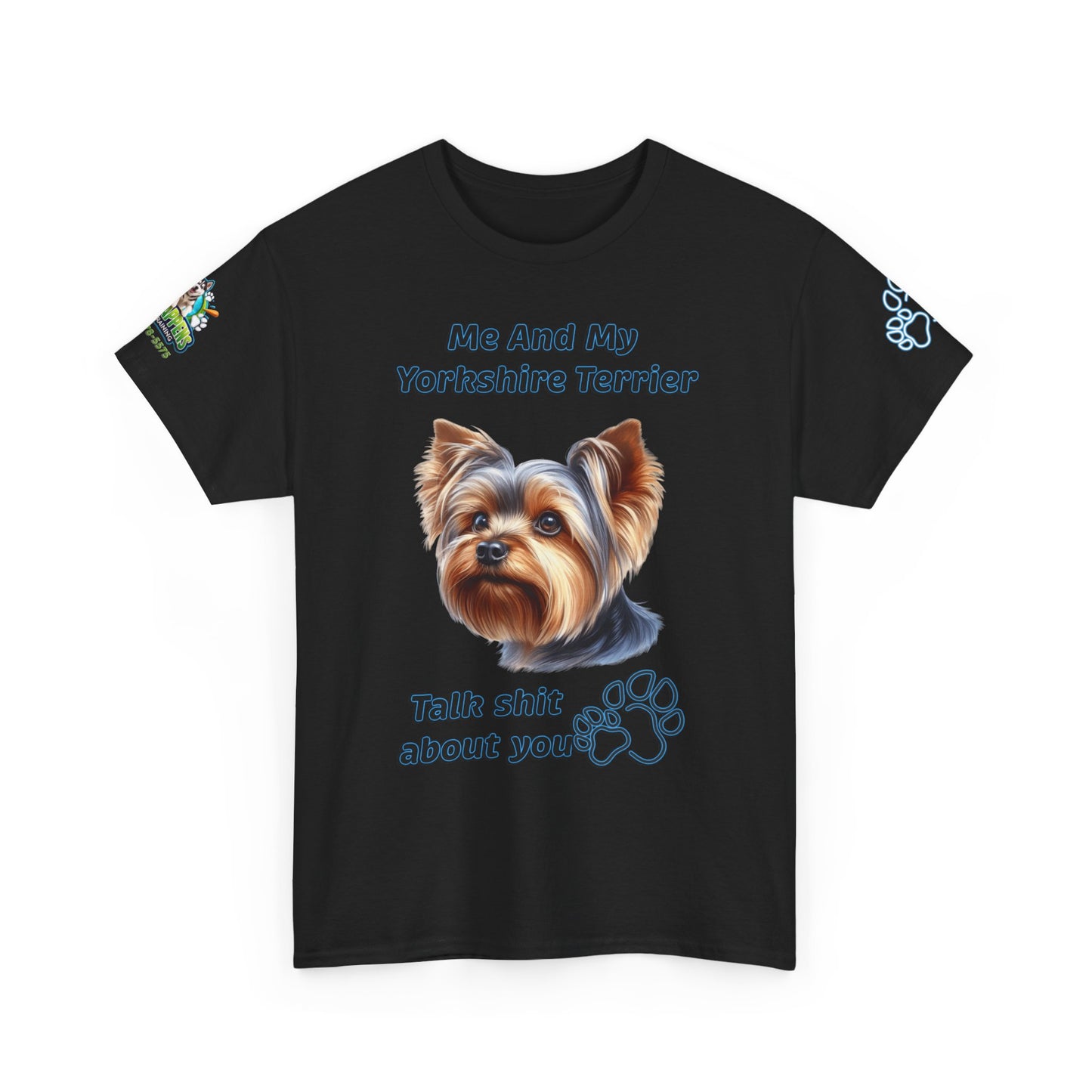 "Me And My Yorkshire Terrier Talk Shit About You"