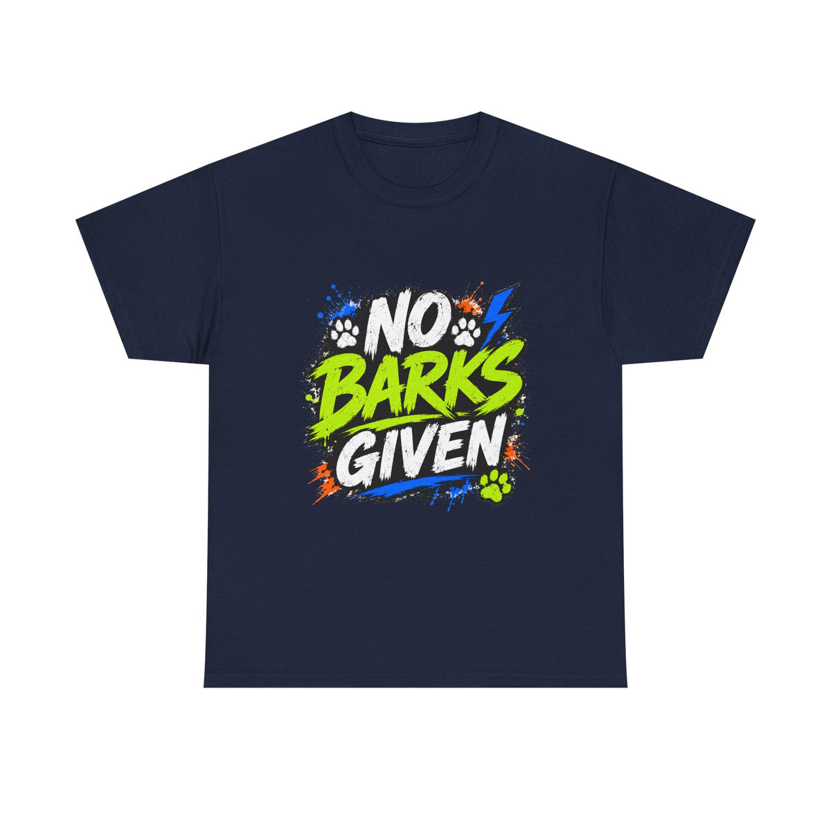 No Barks Given T-Shirt