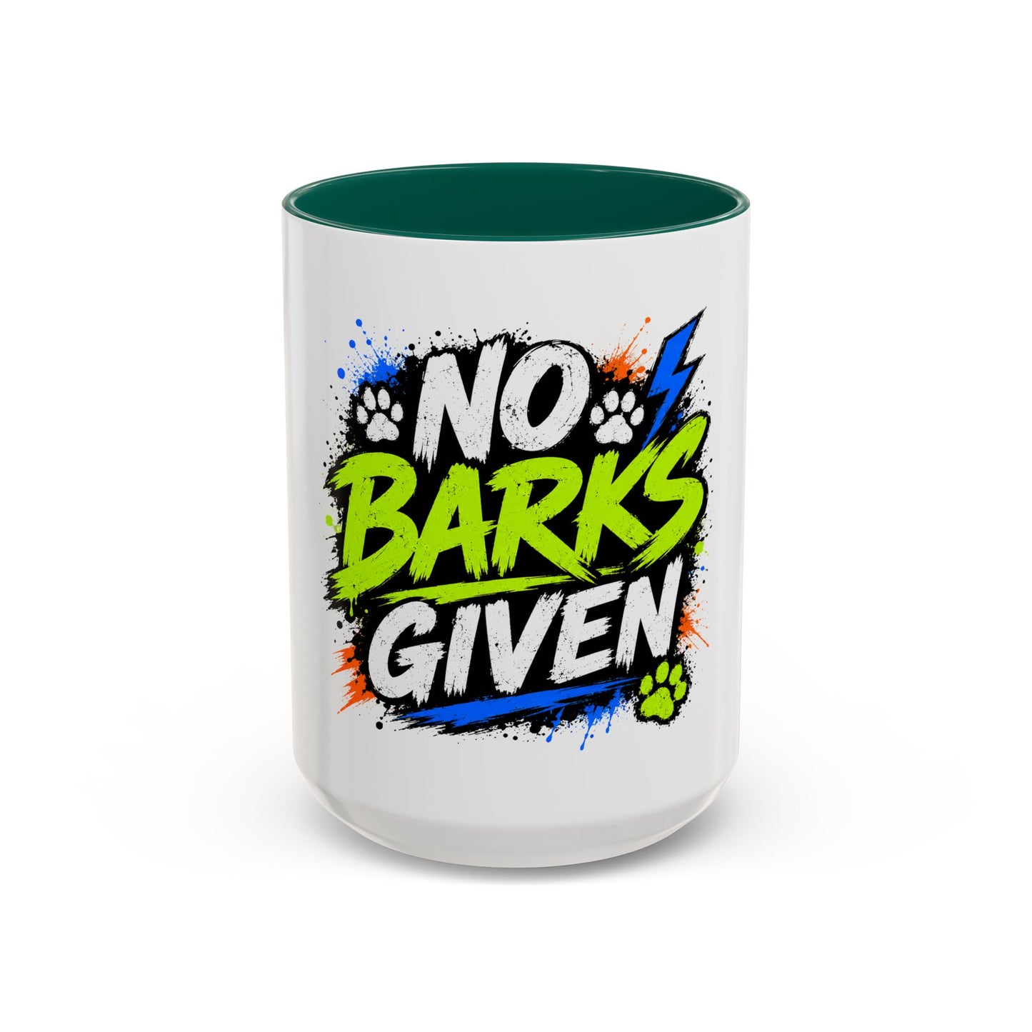 No Barks Given Mug — Funny Dog Lover Coffee Cup (11oz/15oz)