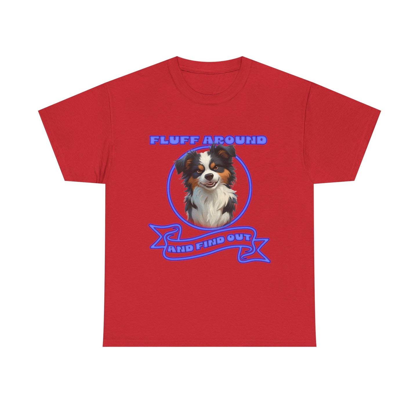 Fluff Around Aussie Dog T-Shirt — "Fluff Around, Graphic Tee