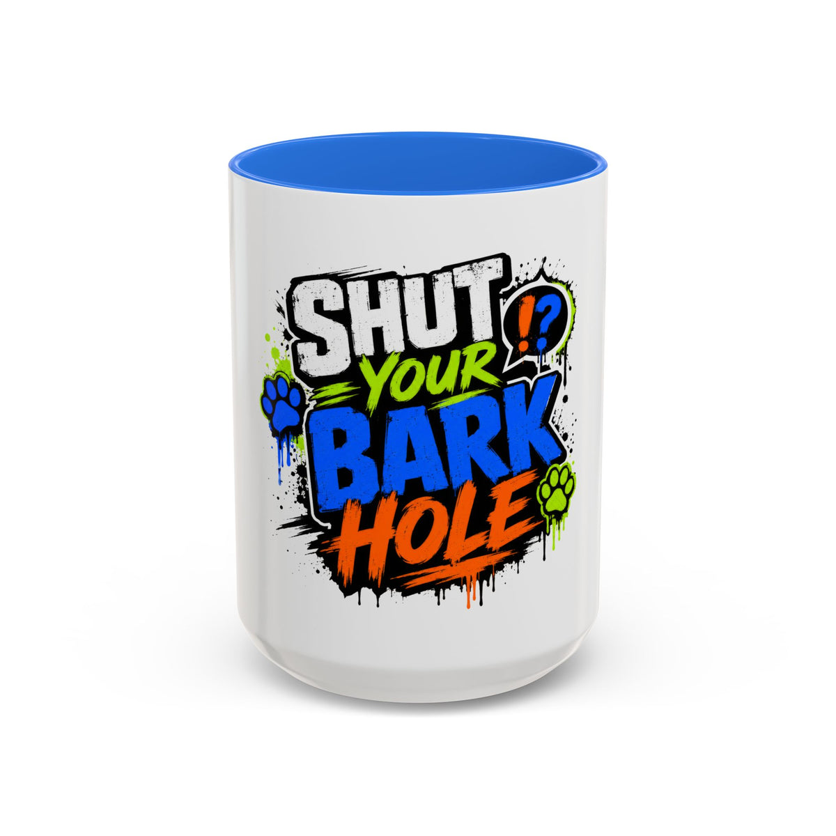 Shut Your Bark Hole Coffee Mug  (11oz/15oz)