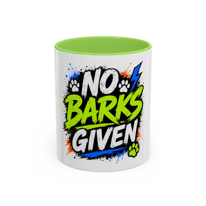 No Barks Given Mug — Funny Dog Lover Coffee Cup (11oz/15oz)
