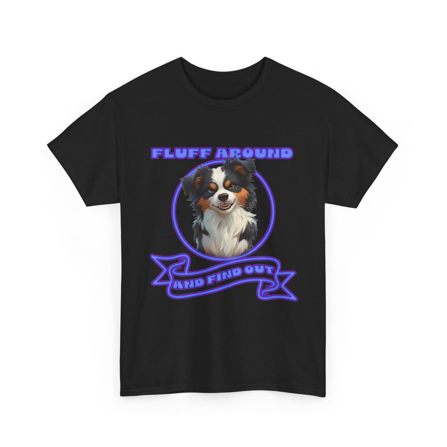 Fluff Around Aussie Dog T-Shirt — "Fluff Around, Graphic Tee