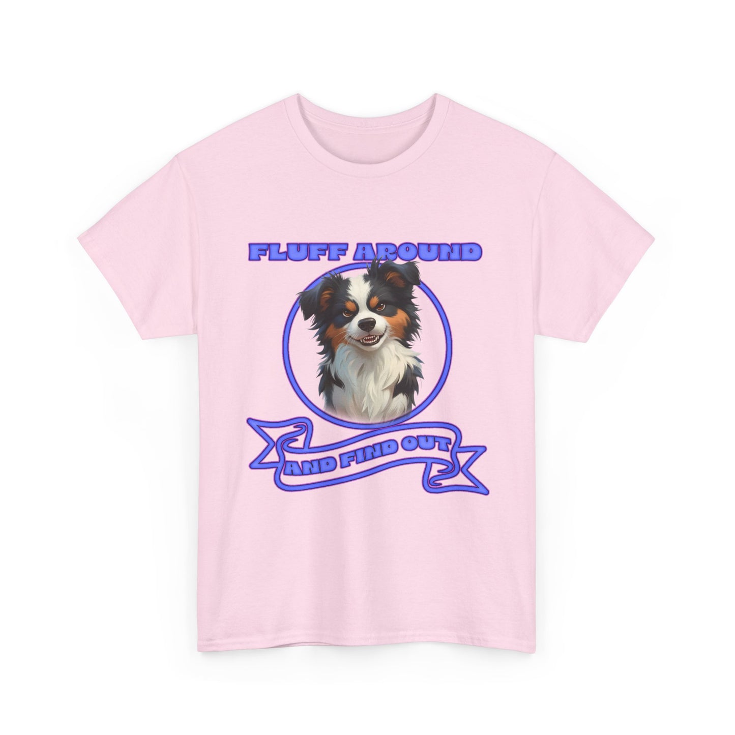 Fluff Around Aussie Dog T-Shirt — "Fluff Around, Graphic Tee