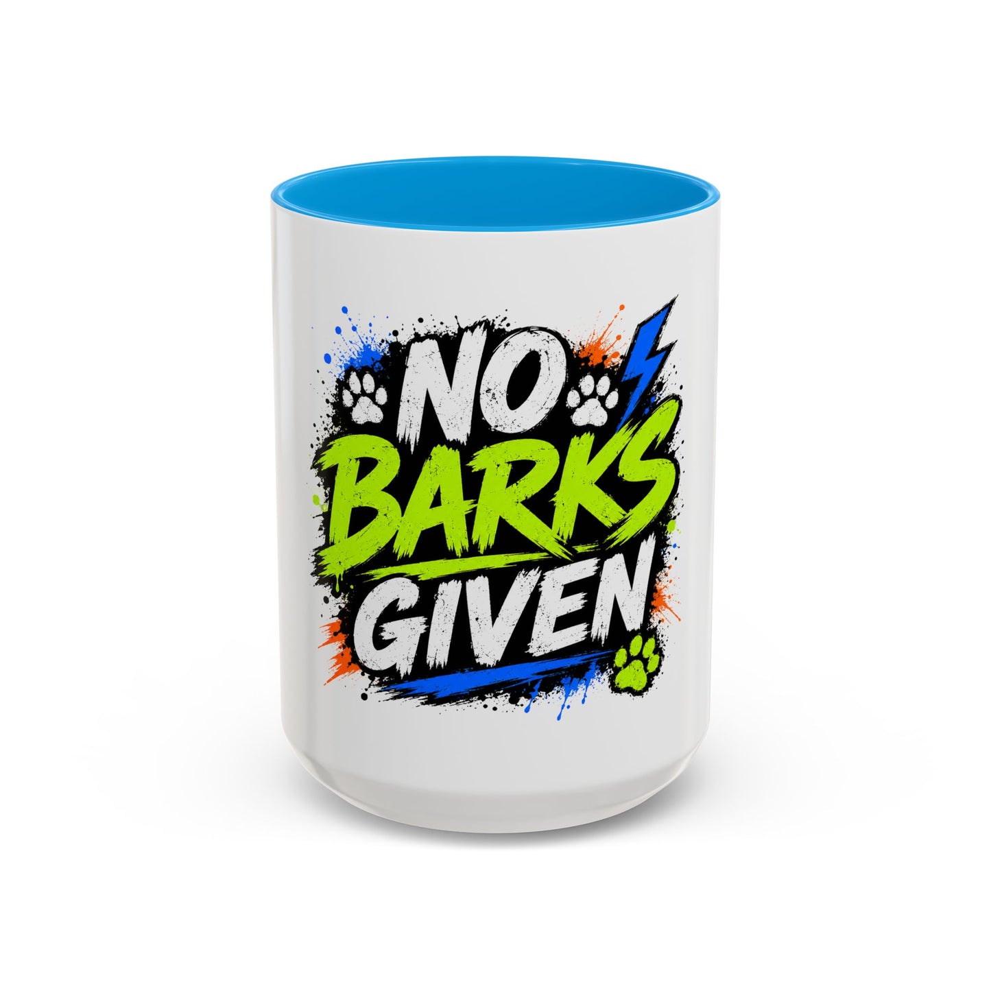 No Barks Given Mug — Funny Dog Lover Coffee Cup (11oz/15oz)