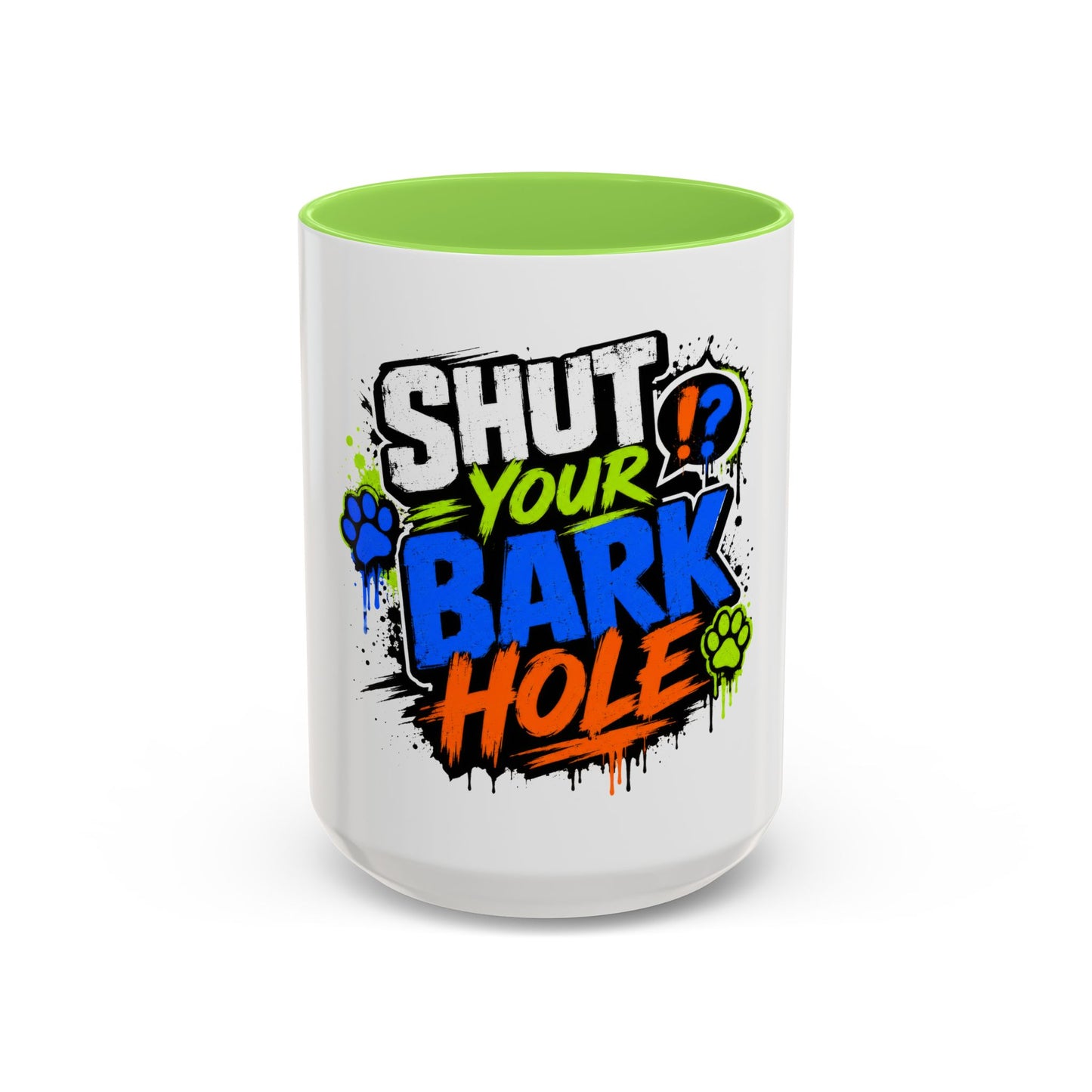 Shut Your Bark Hole Coffee Mug  (11oz/15oz)