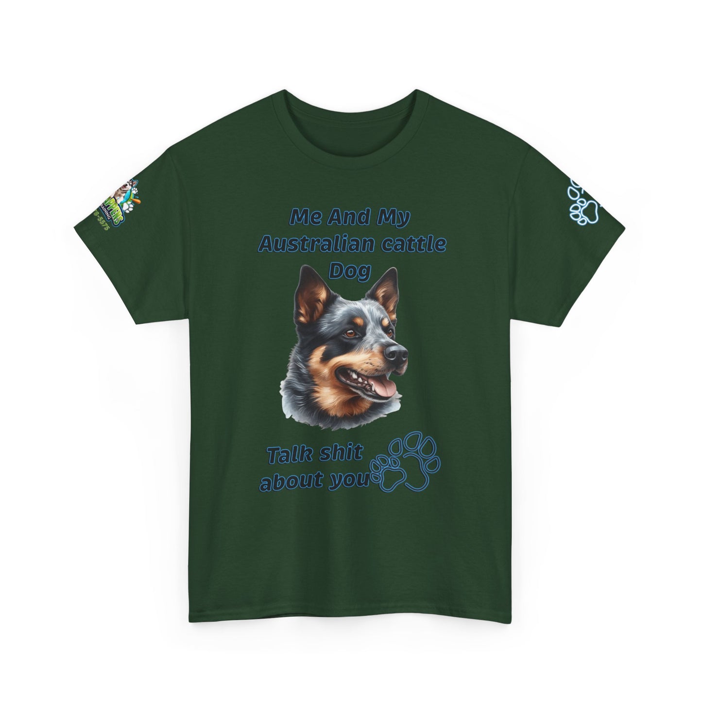 "Me And My Australian Cattel Dog Talk Shit About You"