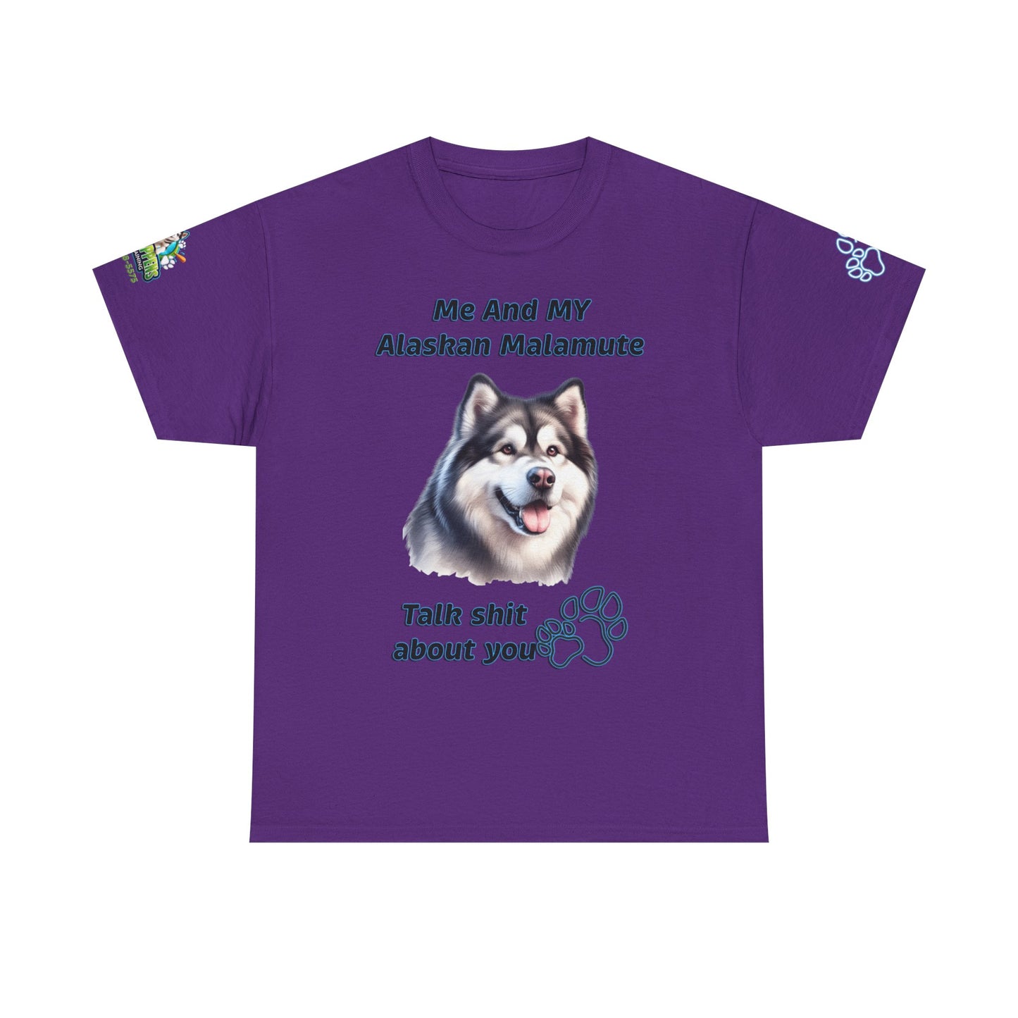 "Me And My Alaskan Malamute Talk Shit About You"