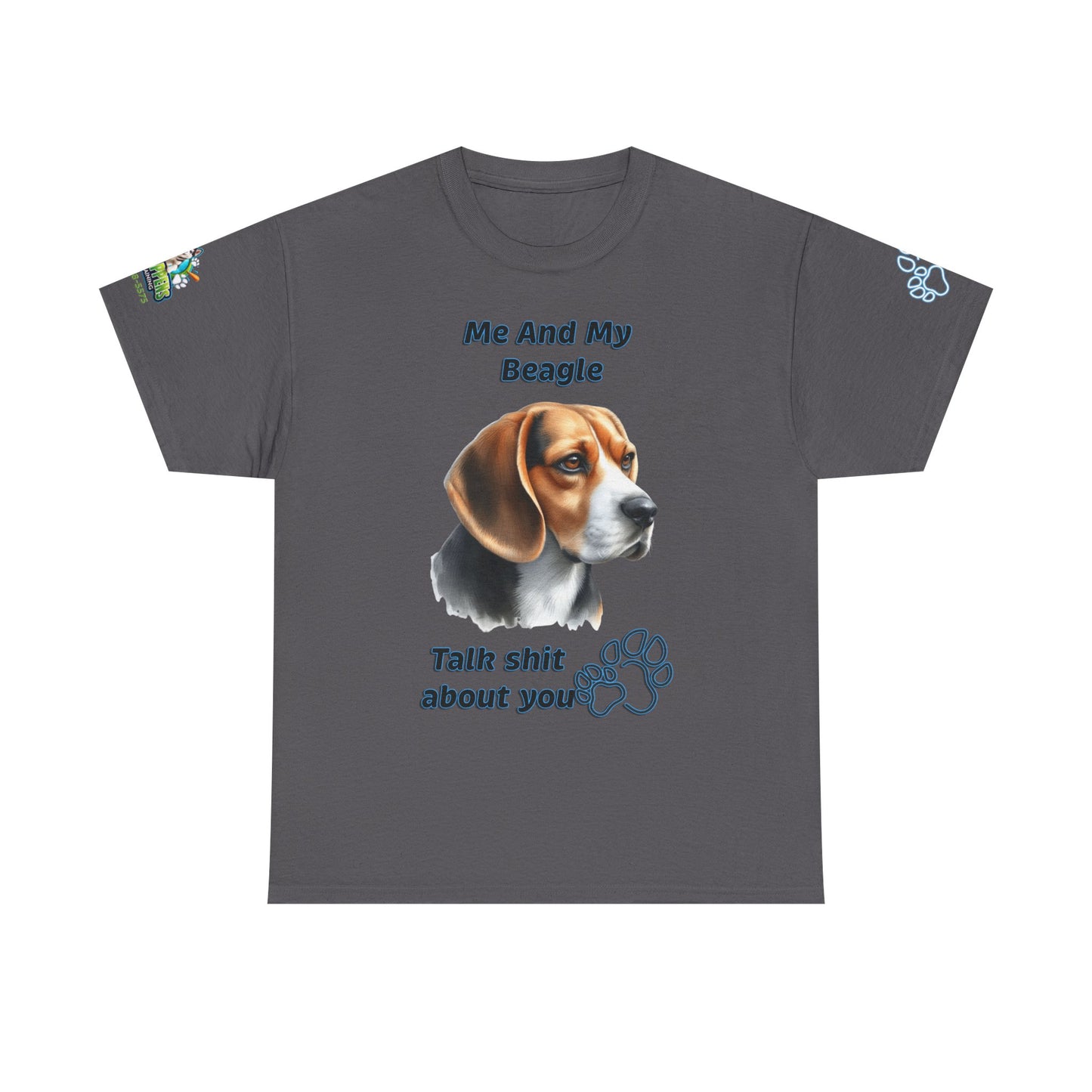 "Me And My Beagle Talk Shit About You"