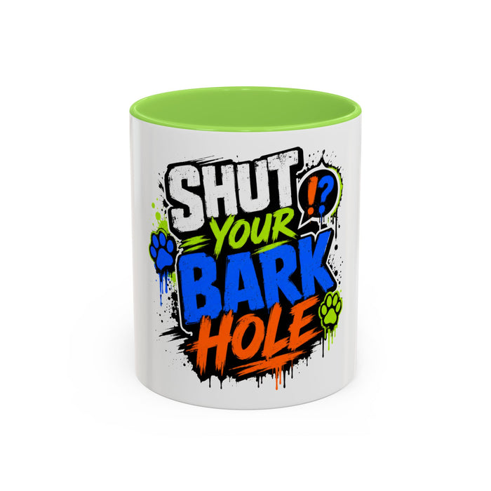Shut Your Bark Hole Coffee Mug  (11oz/15oz)