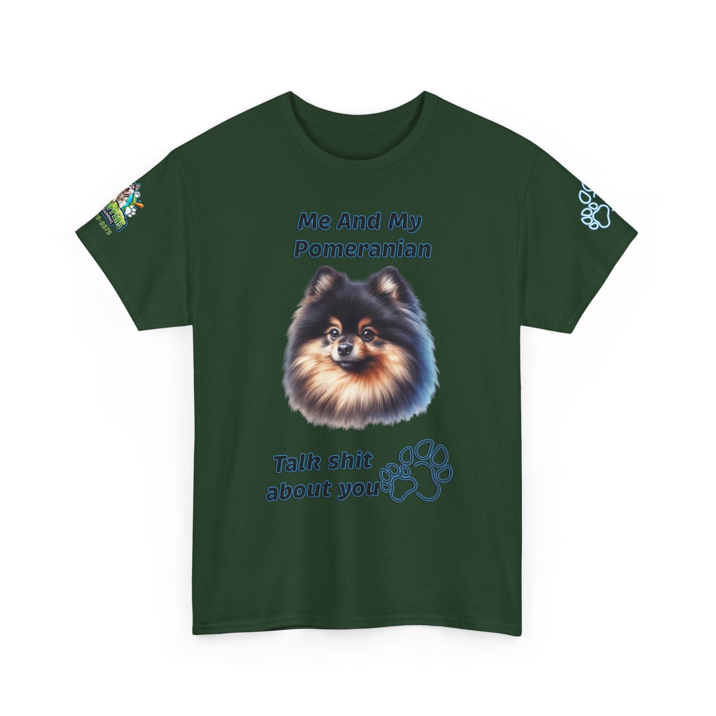 "Me And My Pomeranian Talk Shit About You"