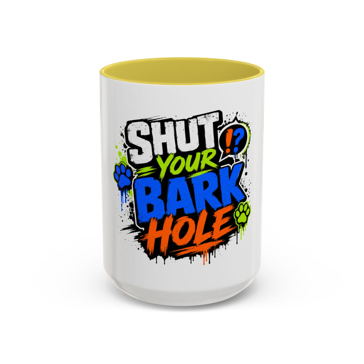 Shut Your Bark Hole Coffee Mug  (11oz/15oz)