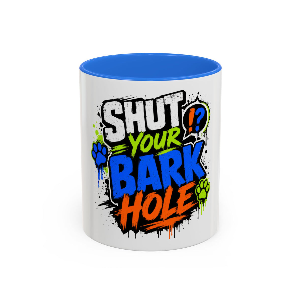 Shut Your Bark Hole Coffee Mug  (11oz/15oz)