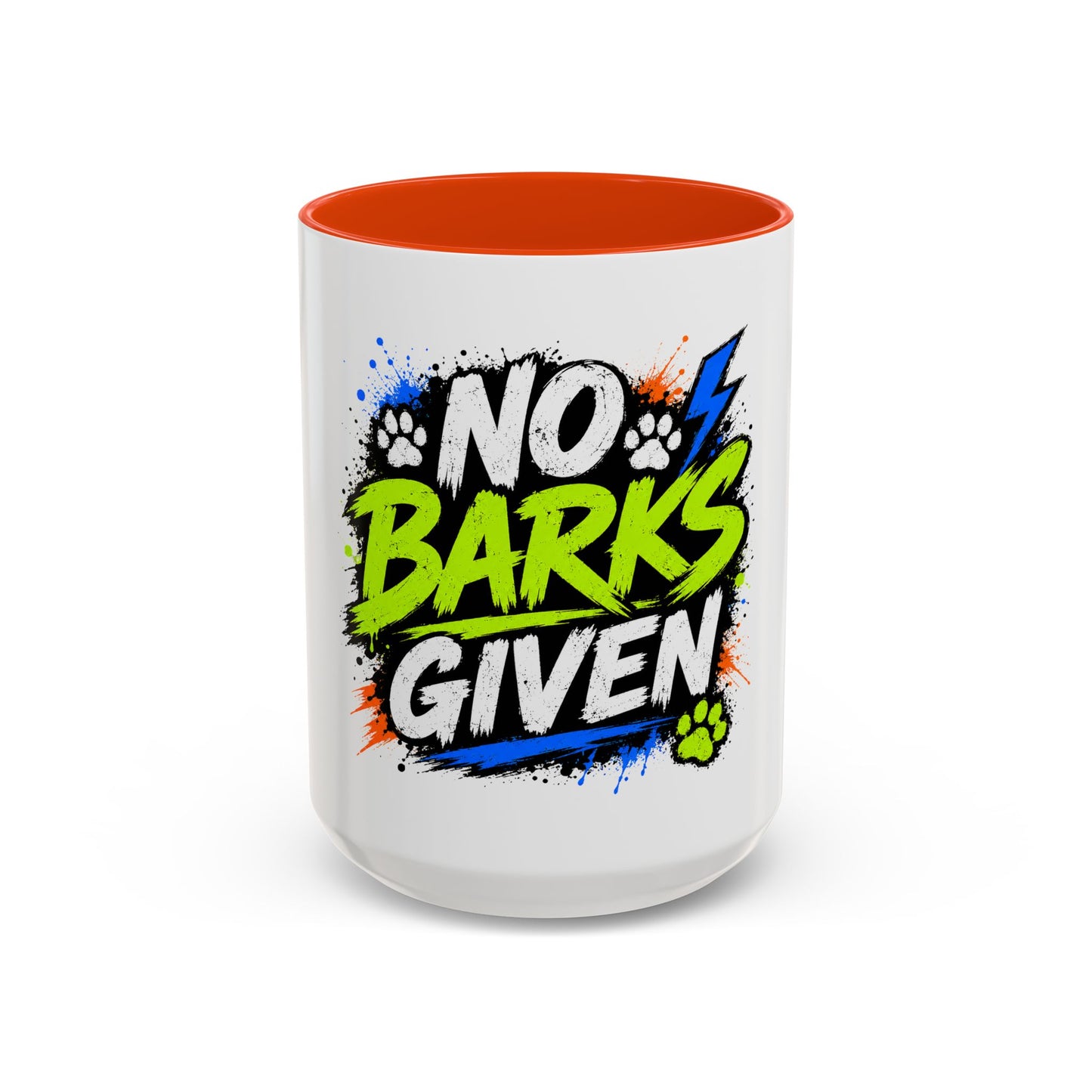 No Barks Given Mug — Funny Dog Lover Coffee Cup (11oz/15oz)