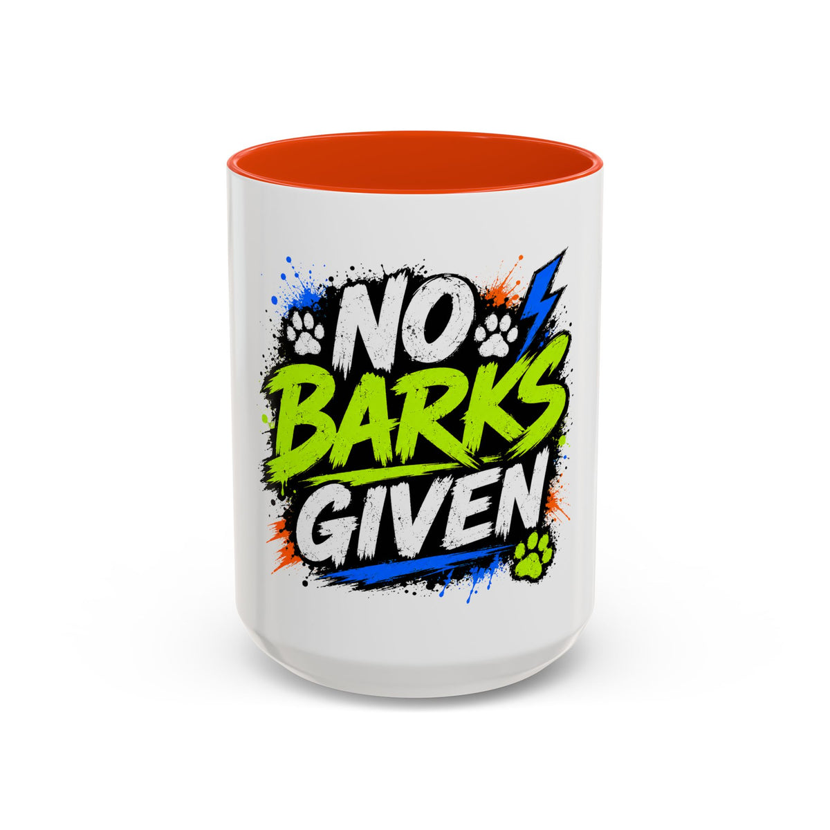 No Barks Given Mug — Funny Dog Lover Coffee Cup (11oz/15oz)