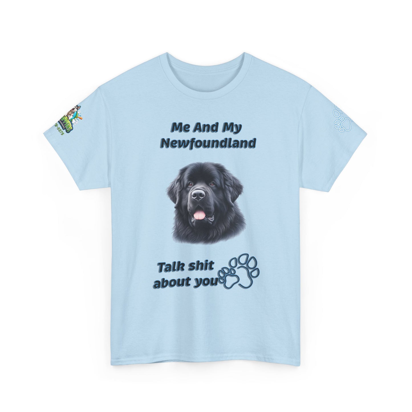 "Me And My Newfoundland Talk Shit About You"