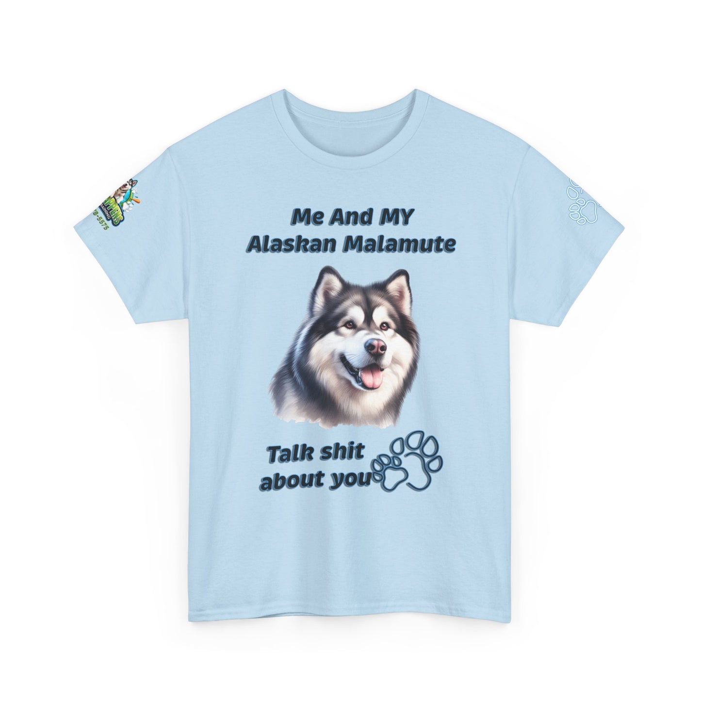 "Me And My Alaskan Malamute Talk Shit About You"
