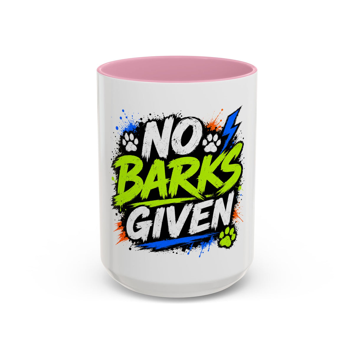 No Barks Given Mug — Funny Dog Lover Coffee Cup (11oz/15oz)