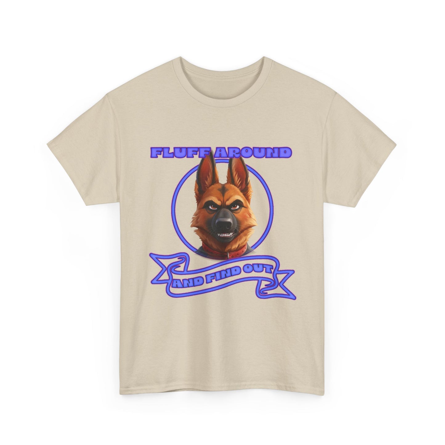 Dog Lover T‑Shirt — "Fluff Around, Mind Your Own" German Shepherd Graphic Tee