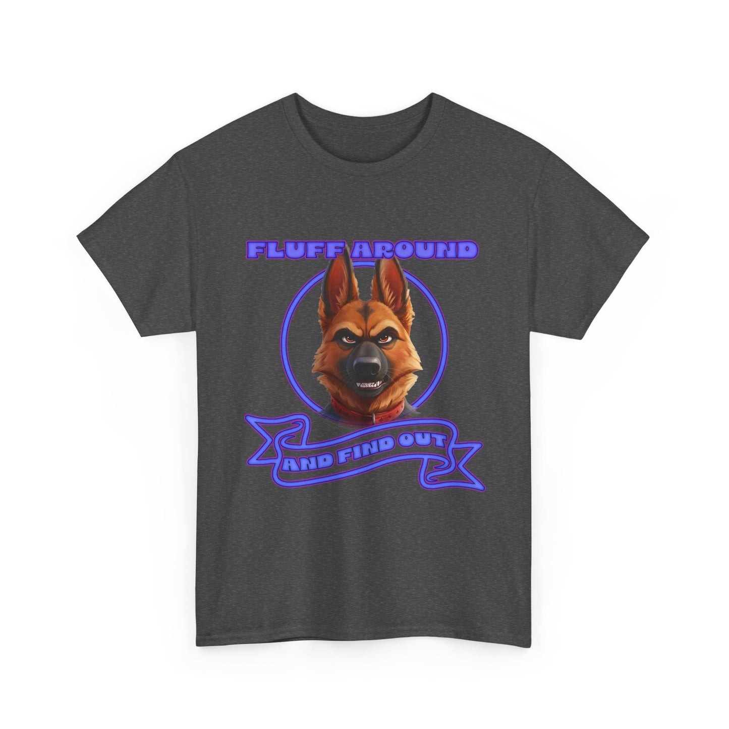 Dog Lover T‑Shirt — "Fluff Around, Mind Your Own" German Shepherd Graphic Tee