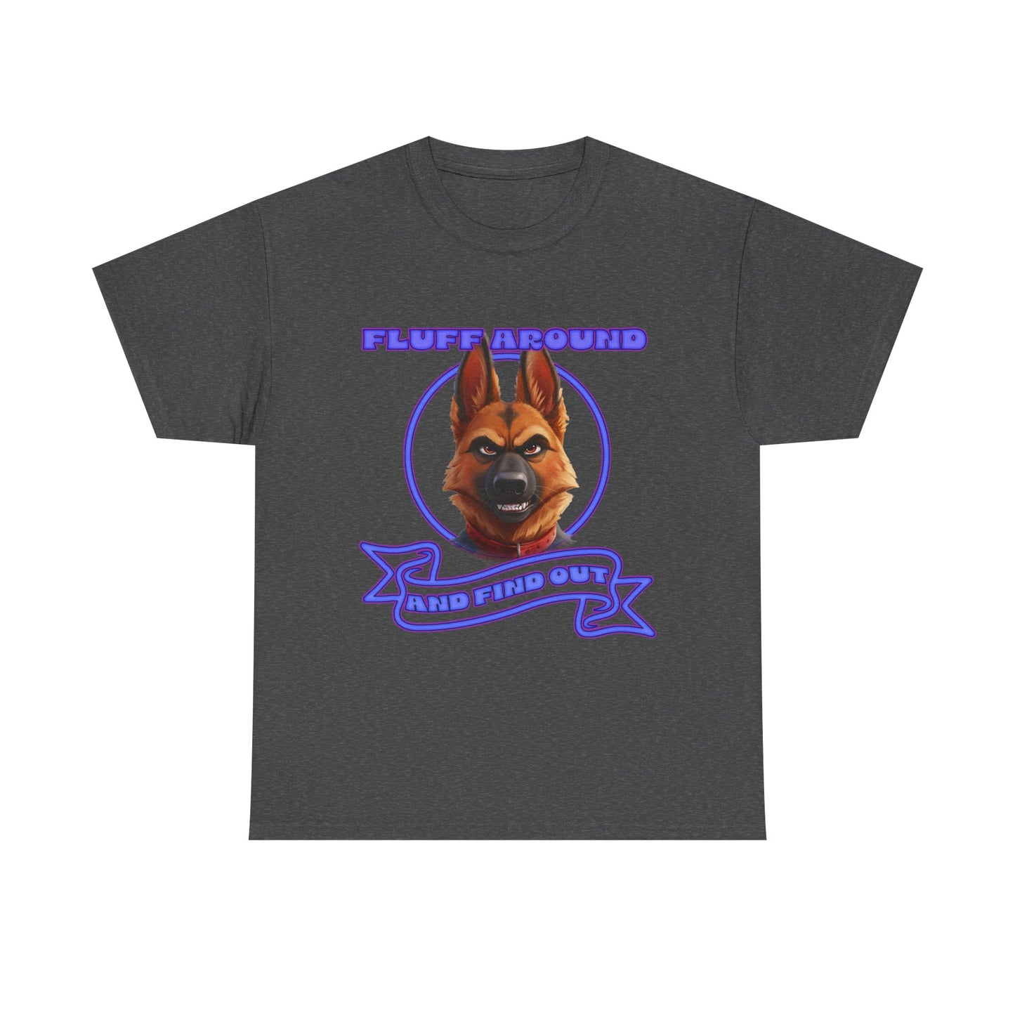Dog Lover T‑Shirt — "Fluff Around, Mind Your Own" German Shepherd Graphic Tee