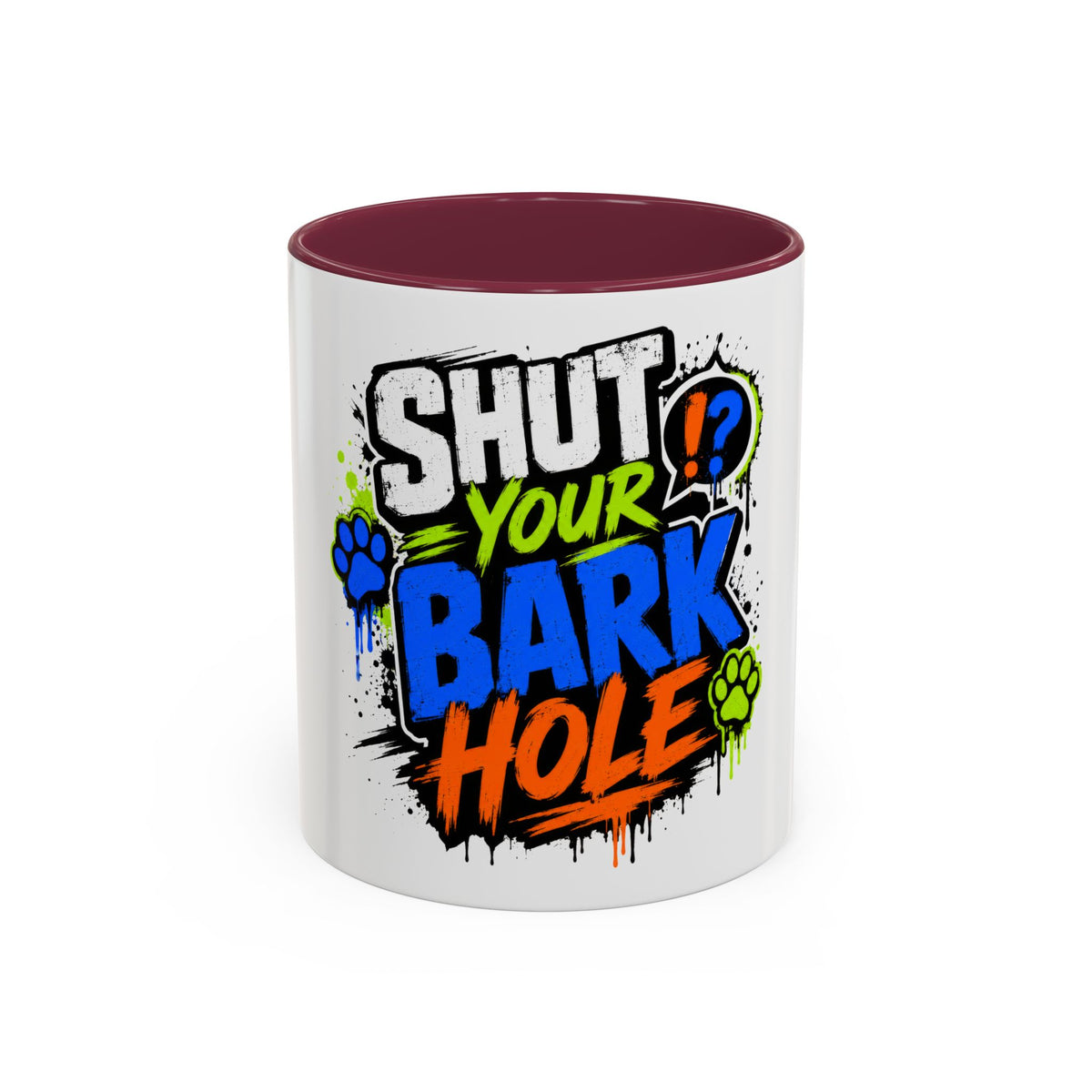 Shut Your Bark Hole Coffee Mug  (11oz/15oz)
