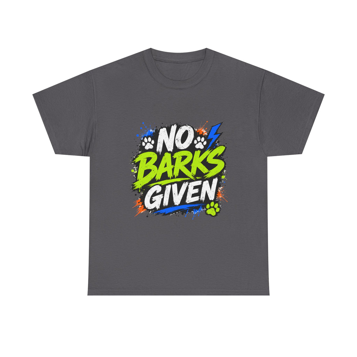 No Barks Given T-Shirt