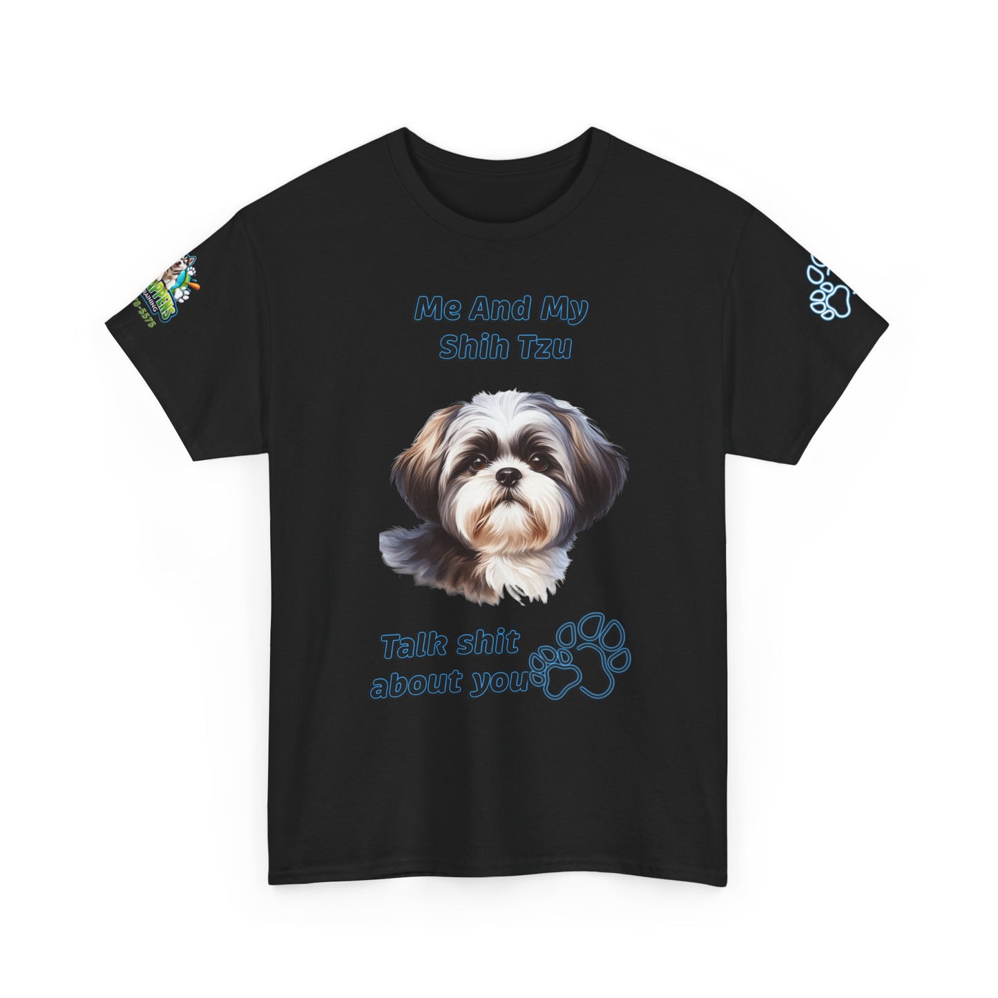 "Me And My Shih Tzu Talk Shit About You"