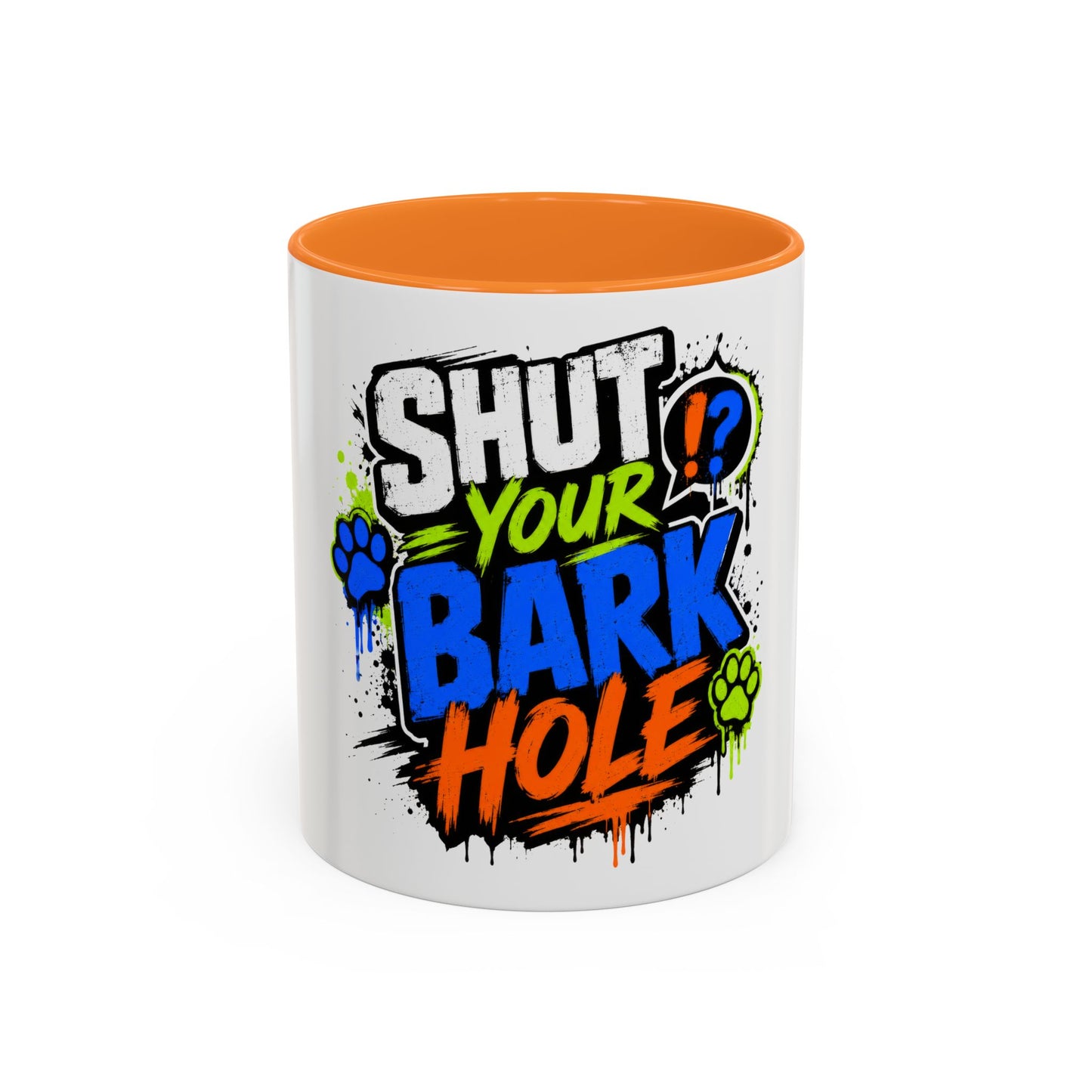 Shut Your Bark Hole Coffee Mug  (11oz/15oz)