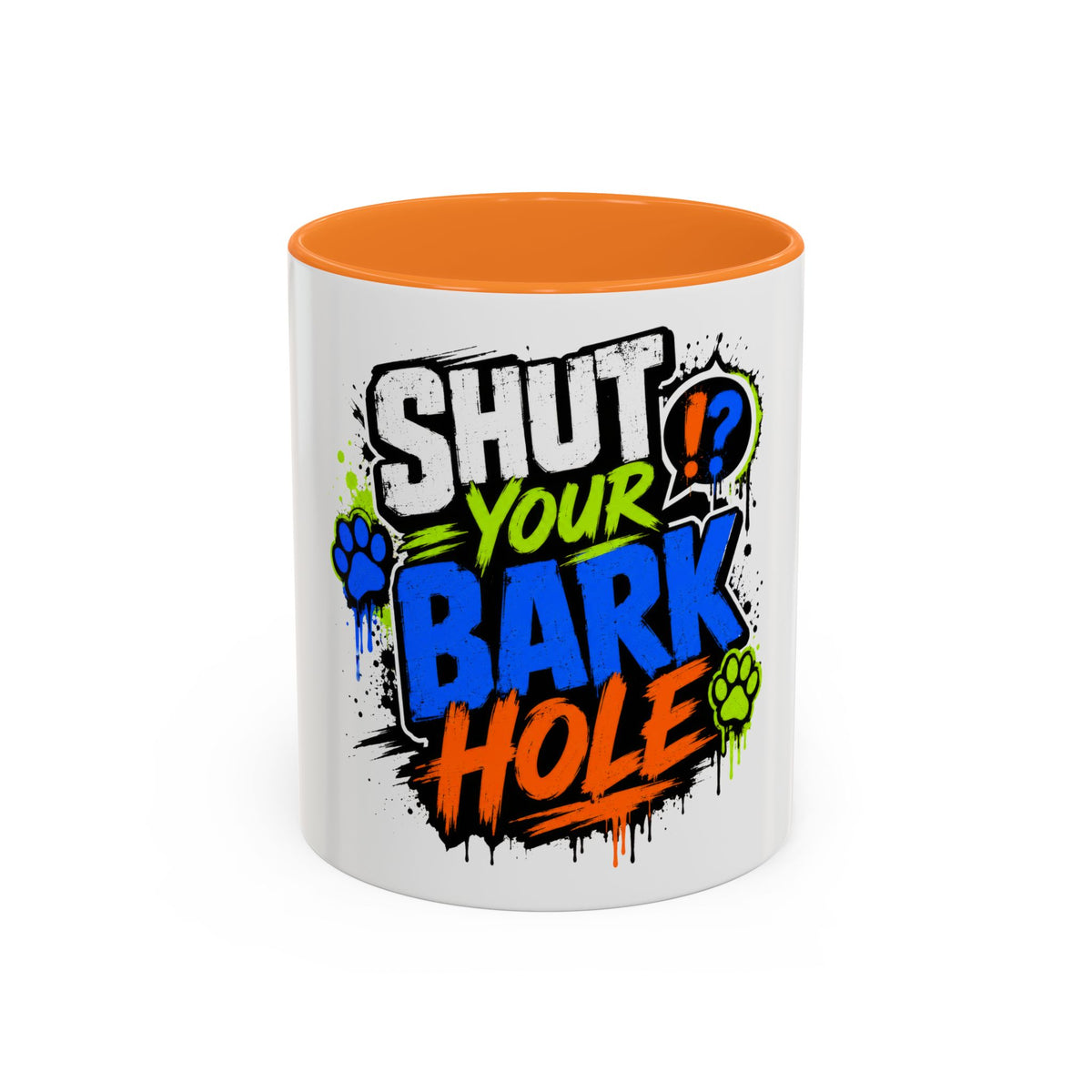 Shut Your Bark Hole Coffee Mug  (11oz/15oz)