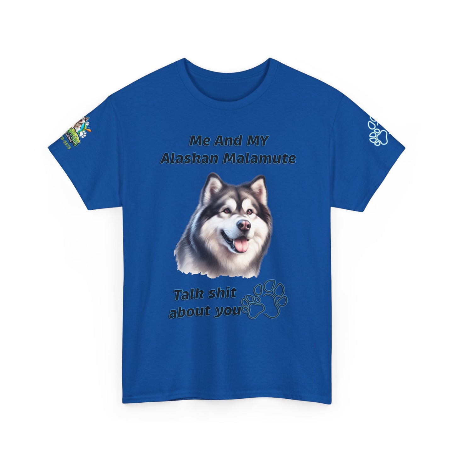 "Me And My Alaskan Malamute Talk Shit About You"