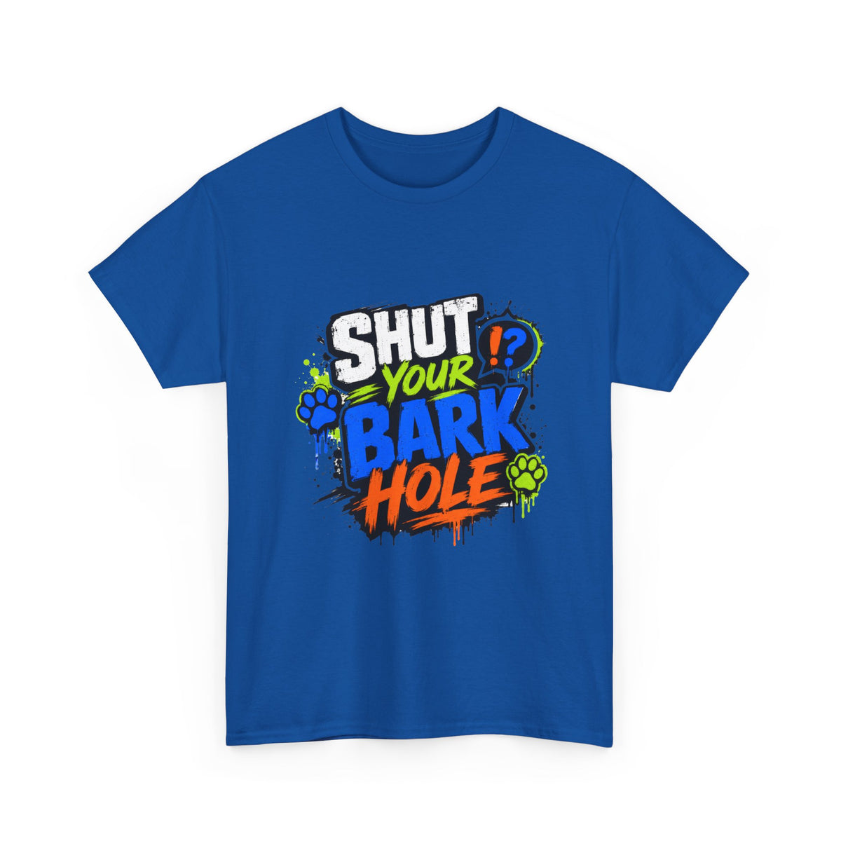 Shut Your Bark Hole