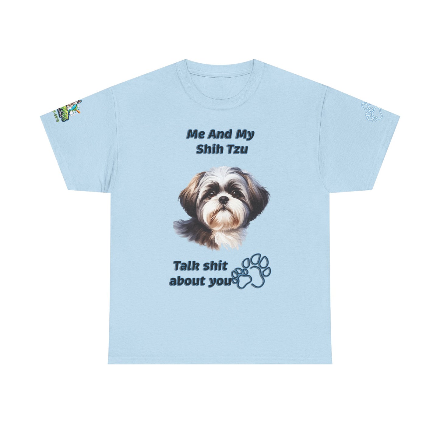 "Me And My Shih Tzu Talk Shit About You"