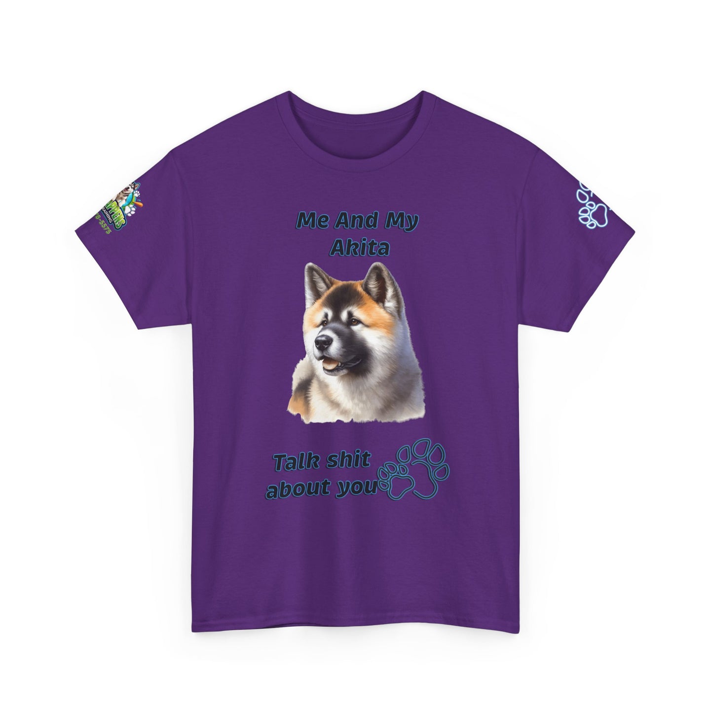 Me And My Akita T-Shirt — Funny "Talk Shit About You" Dog Lover Tee
