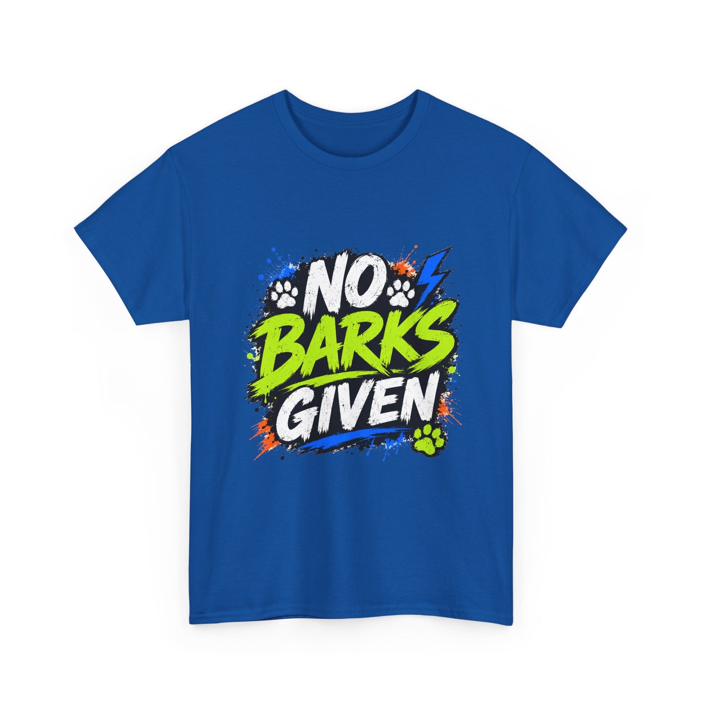No Barks Given T-Shirt