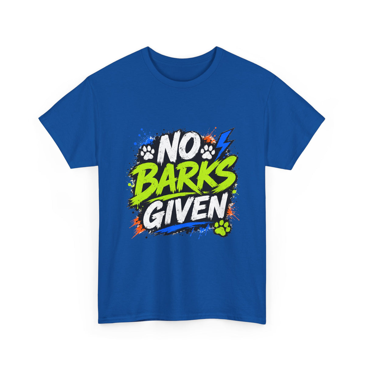No Barks Given T-Shirt